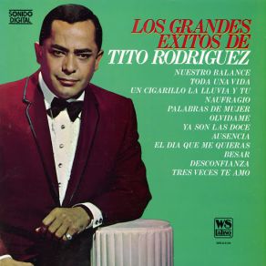 Download track El Dia Que Me Quieras Tito Rodríguez