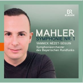 Download track Symphony No. 1 In D Major: I. Langsam, Schleppend. Wie Ein Naturlaut - Immer Sehr Gemachlich Bavarian Radio Symphony Orchestra, Yannick Nézet-Séguin