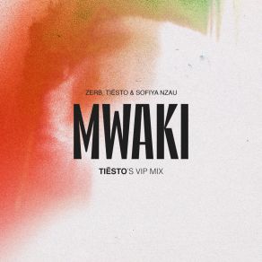 Download track Mwaki (Tiësto's VIP Mix)