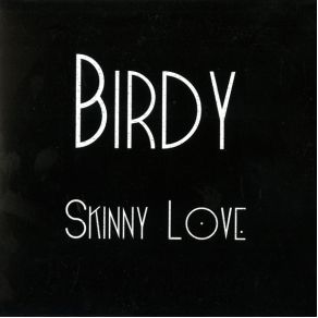 Download track Skinny Love Birdy