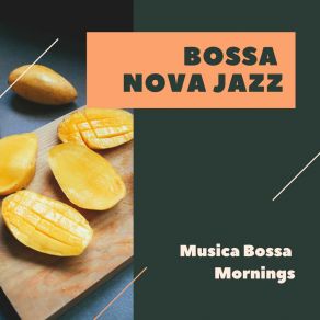 Download track Smooth Bossa Mornings Bossa Nova Jazz