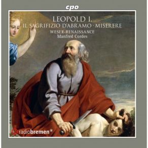 Download track Il Sagrifizio D'Abramo (Seconda Parte) (Leopold I.) No. 11 Flagelli Sonanti (Peccator Primo) Manfred Cordes, Weser-Renaissance Bremen