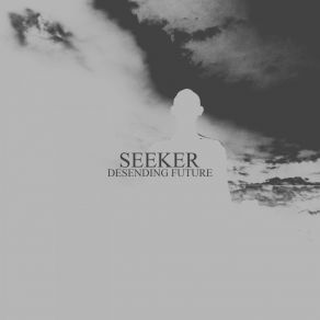 Download track Desending (Original Mix) Seeker