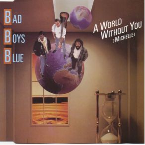 Download track A World Without You (Michelle) (Dance Mix)  Bad Boys Blue