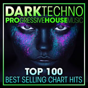 Download track Dark Techno & Progressive House Music Top 100 Best Selling Chart Hits (2 Hr DJ Mix) Techno Hits