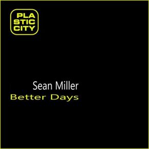 Download track Better Days Sean Miller