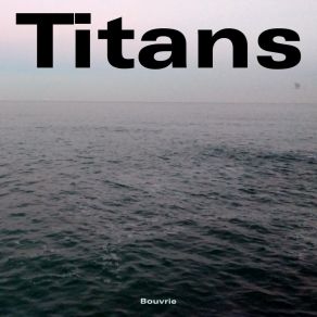 Download track Titans Bouvrie