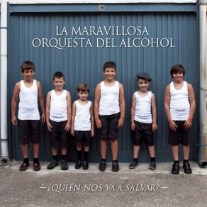 Download track Quién Nos Va A Salvar La Maravillosa Orquesta Del Alcohol