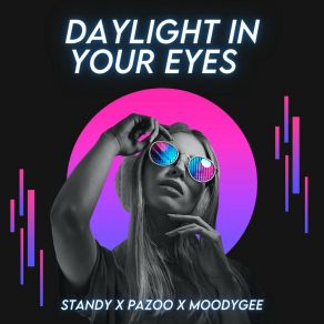 Download track Daylight In Your Eyes PAZOO