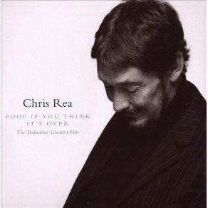 Download track Fool (If You Think It´s Over) Chris Rea