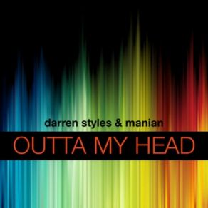 Download track Outta My Head (Ds Hardcore Extended Mix) Manian, Darren Styles