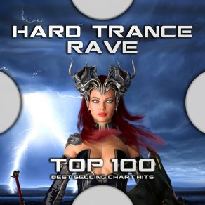 Download track Hard Trance Rave Top 100 Best Selling Chart Hits (Electronic Dance Techno Rave Anthems DJ Mix) Goa Trip
