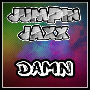 Download track Damn (Radio Edit) Jumpin Jaxx