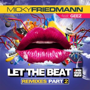 Download track Let The Beat (Enrry Senna Remix) Micky Friedmann