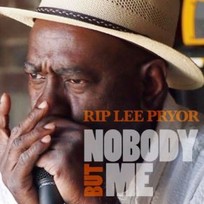 Download track Nobody But Me Rip Lee Pryor