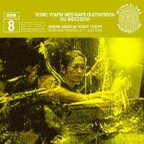 Download track Andre Sider Af Sonic Youth Sonic, Youth Med Mats Gustafsson Og MerzbowSonic Youth Med Mats Gustafsson Og Merzbow