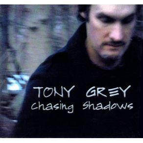 Download track Chasing Shadows Tony Grey