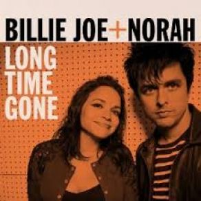 Download track Long Time Gone Billie Joe + Norah