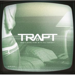 Download track Who'S Going Home With You Tonight? (Early Evening Mix) Trapt