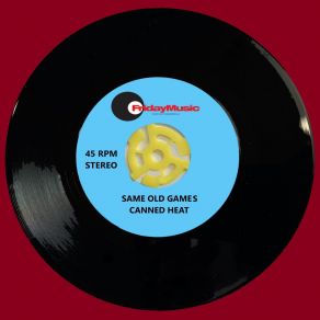 Download track Same Old Games (Remix / Single Edit) Canned Heat