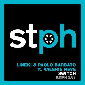 Download track Switch (Original Mix) Paolo Barbato, Valerie Neve, Lineki