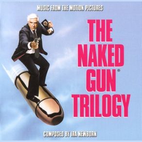Download track The Naked Gun: From The Files Of Police Squad! (1998) - Drebin Acrobat * / Meat Miss Spencer * [* Previously Released] Ira Newborn