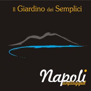 Download track I' Te Vurrìa Vasà Il Giardino Dei Semplici