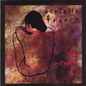 Download track Me, Myself & I Danielle French