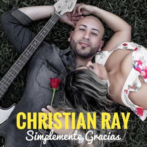 Download track Simplemente Gracias Christian Ray