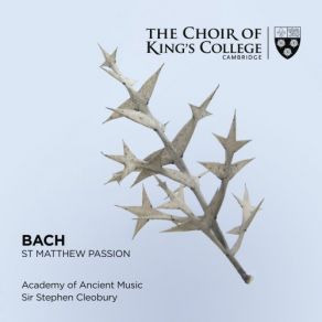 Download track St. Matthew Passion, BWV 244, Pt. 2: No. 32. Mir Hat Die Welt Trüglich Gericht' Cambridge, Choir Of King'S College, The Academy Of Ancient Music, Stephen Cleobury
