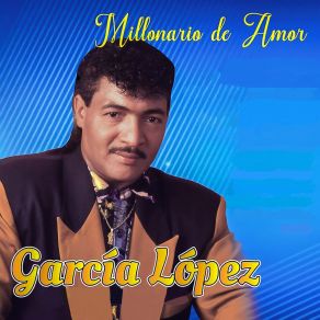 Download track Millonario De Amor García López