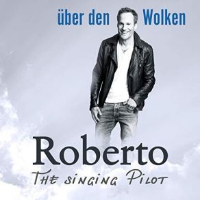 Download track Über Den Wolken (Radio-Version) Roberto The Singing Pilot