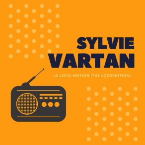 Download track Le Loco-Motion (The Locomotion) (Original Mix) Sylvie Vartan