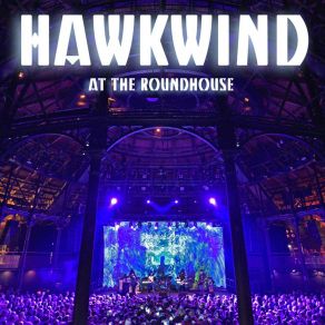 Download track The Machine (Live At The Roundhouse, London, 26.05.2017) HawkwindThe London