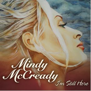 Download track I'M Still Here Mindy McCready