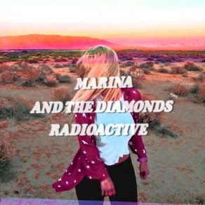 Download track Radioactive (Extended Edit) Marina & The Diamonds