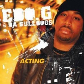 Download track Acting EDO. G, Da Bulldogs