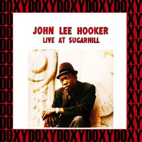 Download track Night Time Is The Right Time (Recorded Live At Sugar Hill, San Francisco, November 8, 1962) John Lee HookerSan Francisco