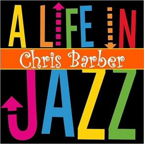 Download track Bye And Bye Chris Barber