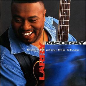 Download track Same Old Blues Larry Mccray