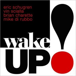 Download track Wake Up Brian Charette, Vin Scialla, Eric Schugren