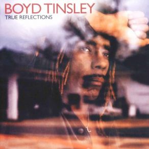 Download track True Reflections Boyd TinsleyDave Matthews