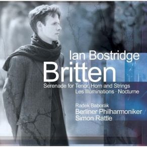 Download track Les Illuminations, Song Cycle For High Voice & Strings, Op. 18; I. Fanfare Ian Bostridge