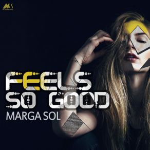 Download track Feels So Good (Original Mix) Marga Sol