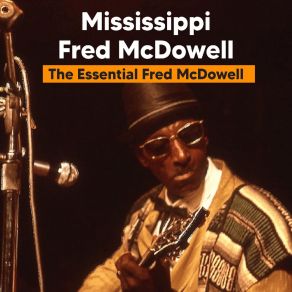 Download track I Woke Up This Morning (Live (Remastered)) Fred McDowell
