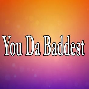 Download track You Da Baddest (Fitness Dance Instrumental Version) Barberry Records