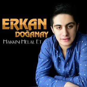 Download track Hakkını Helal Et Erkan Doğanay