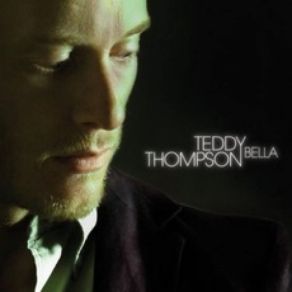 Download track Tell Me What You Want Teddy Thompson