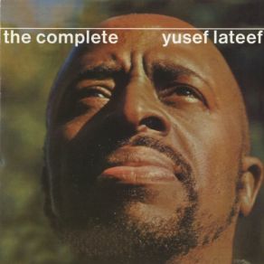 Download track The Complete Yusef Lateef Yusef Lateef
