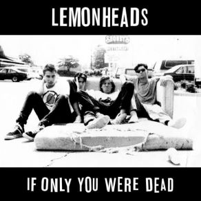 Download track Sick Of You The Lemonheads